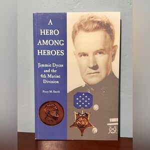 SIGNED Hero Among Heroes Jimmie Dyess Marines Perry Smith 1998 Military American